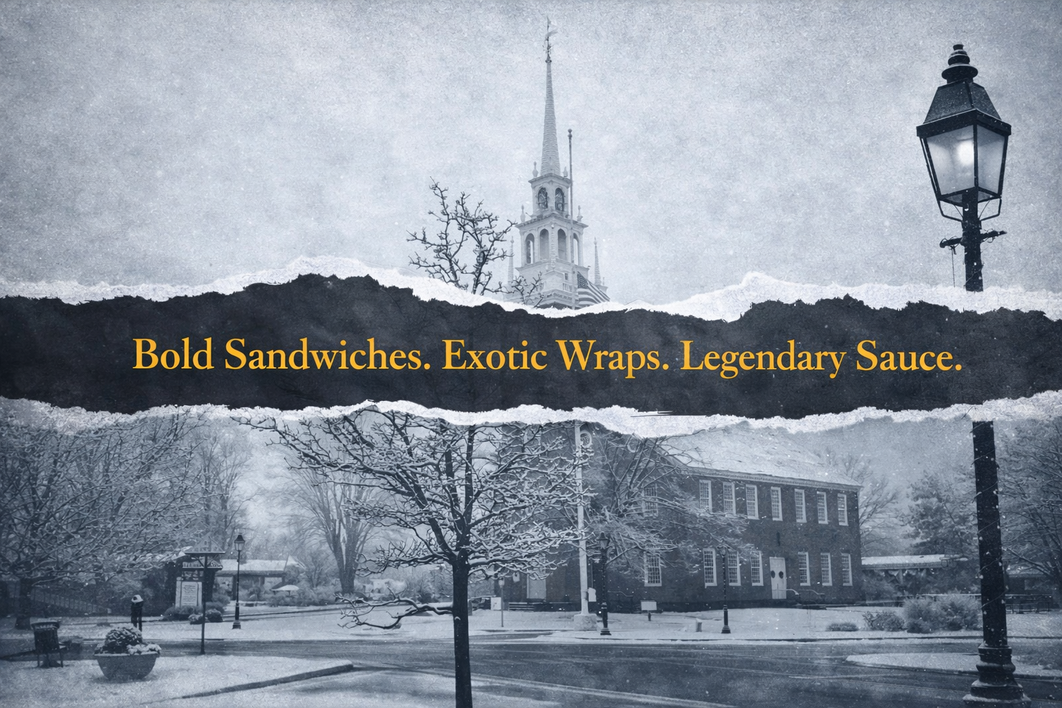 Bold Sandwiches. Exotic Wraps. Legendary Sauce.